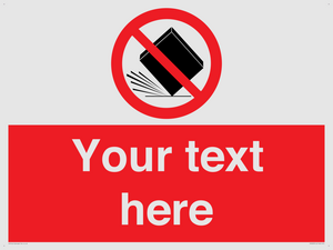 Custom Do Not Drop Sign